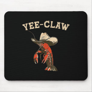 Yee Claw! Funny Crawfish Cajun Seafood Festival Mouse Pad