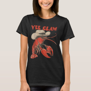 Yee Claw Funny Crawfish Cajun Seafood Festival T-Shirt