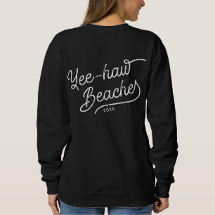 Yee-haw Beaches Custom Matching Girls Trip Sweatshirt