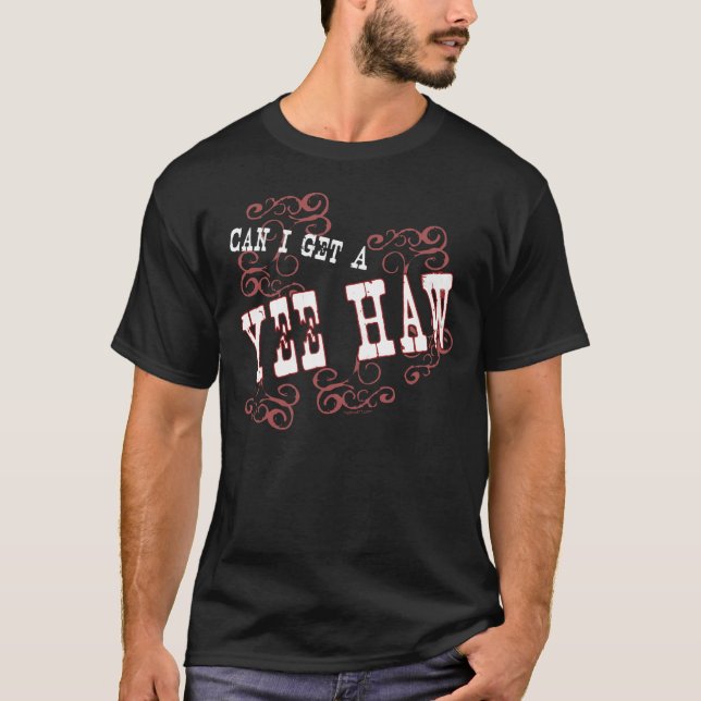 Yee Haw (Dark) T-Shirt (Front)