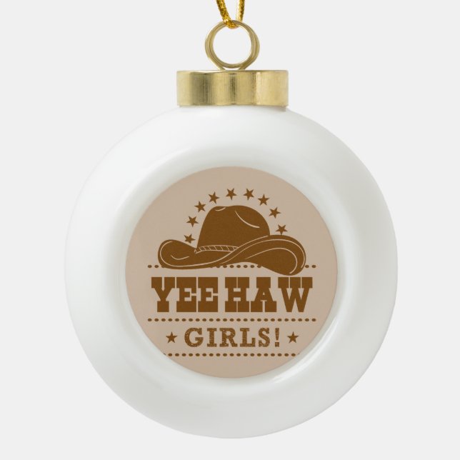 Yee Haw Girls Cowgirl Hat Design Ceramic Ball Christmas Ornament (Front)