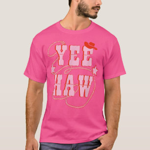 Yee Haw Howdy Rodeo Western Country Southern Pink T-Shirt