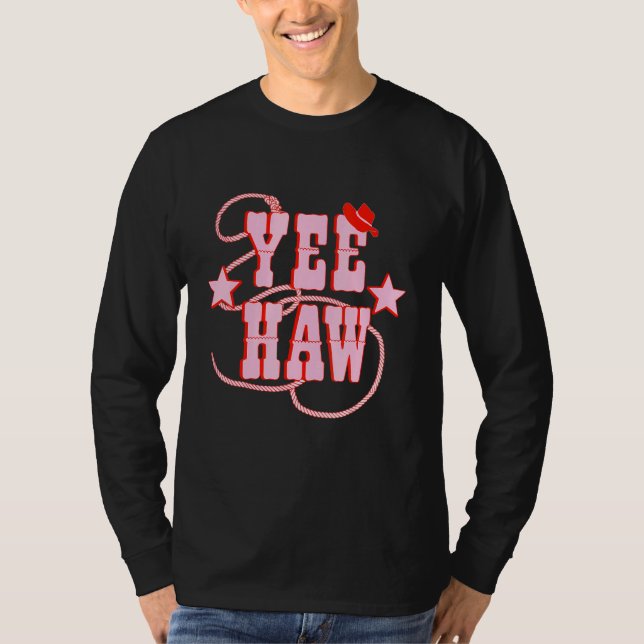Yee Haw Howdy Yee Haw Howdy Yee Haw Yee Haw Howdy T-Shirt (Front)