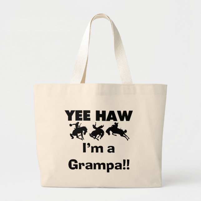 Yee Haw I'm a Grampa T-shirts and Gifts Large Tote Bag (Front)