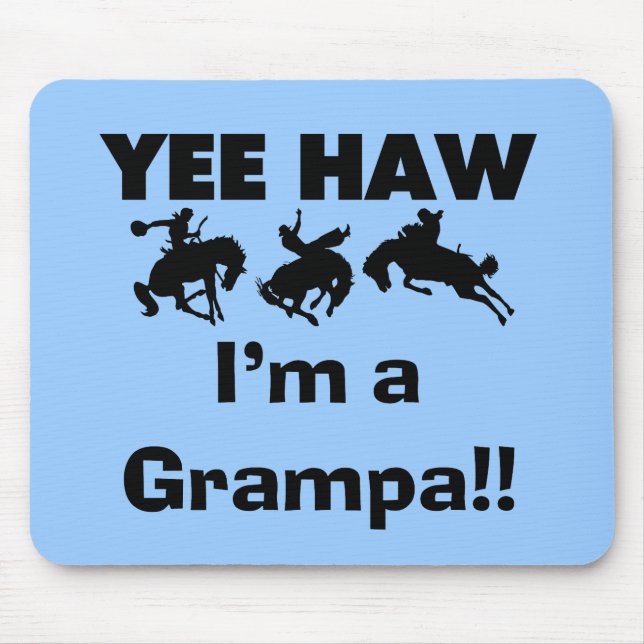 Yee Haw I'm a Grampa T-shirts and Gifts Mouse Pad (Front)