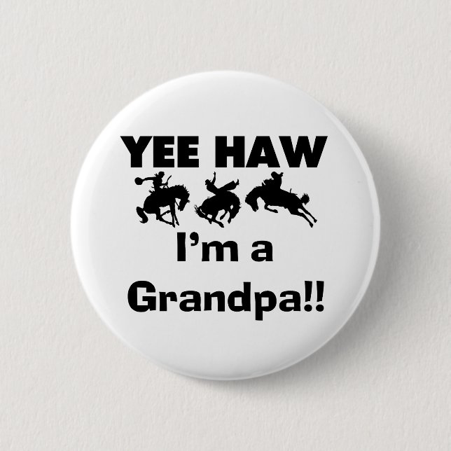 Yee Haw I'm a Grandpa T-shirts and Gifts 6 Cm Round Badge (Front)