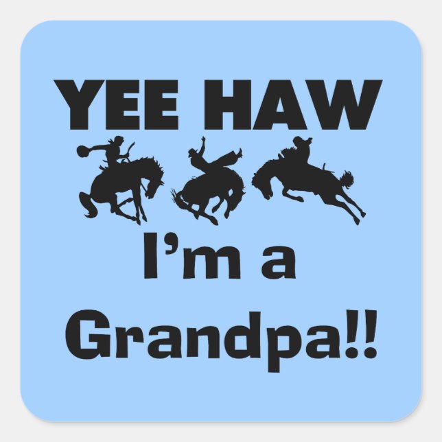 Yee Haw I'm a Grandpa T-shirts and Gifts Square Sticker (Front)