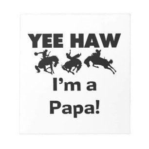 Yee Haw I'm a Papa T-shirts and GIfts Notepad