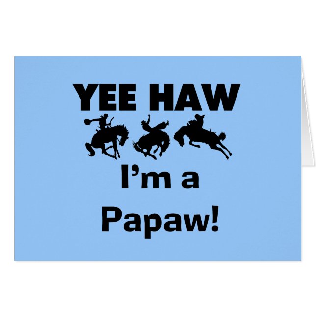 Yee Haw I'm a Papaw T-shirts and Gifts (Front Horizontal)