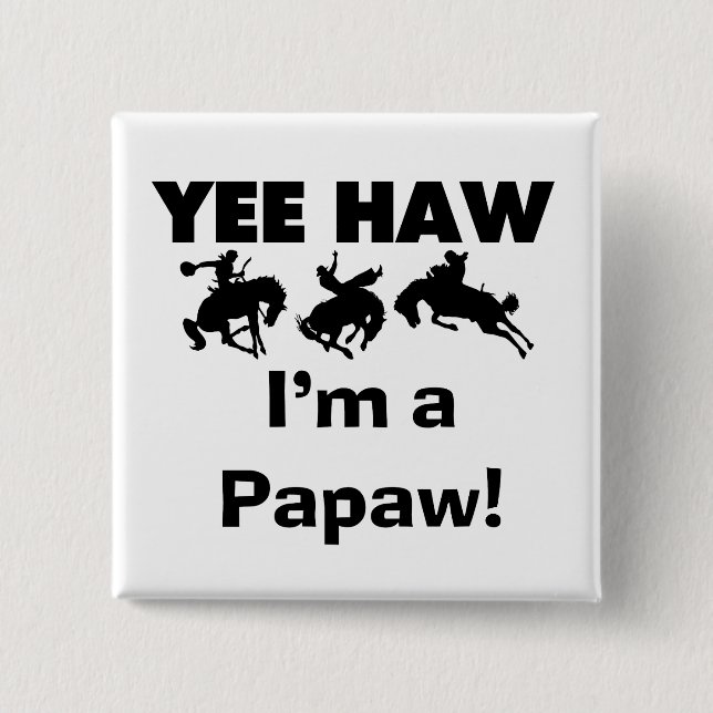 Yee Haw I'm a Papaw T-shirts and Gifts 15 Cm Square Badge (Front)