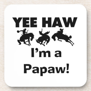 Yee Haw I'm a Papaw T-shirts and Gifts Coaster