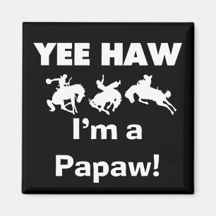 Yee Haw I'm a Papaw T-shirts and Gifts Magnet