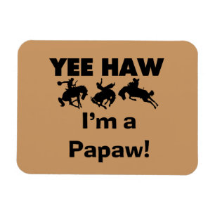 Yee Haw I'm a Papaw T-shirts and Gifts Magnet