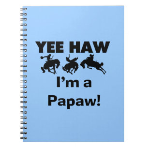 Yee Haw I'm a Papaw T-shirts and Gifts Spiral Notebook