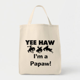 Yee Haw I'm a Papaw T-shirts and Gifts Tote Bag