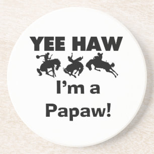 Yee Haw I'm a Papaw Tshirts and Gifts Coaster