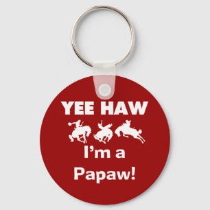 Yee Haw I'm a Papaw Tshirts and Gifts Key Ring