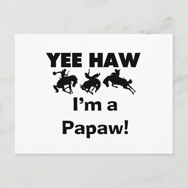 Yee Haw I'm a Papaw Tshirts and Gifts Postcard (Front)