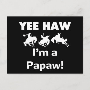 Yee Haw I'm a Papaw Tshirts and Gifts Postcard
