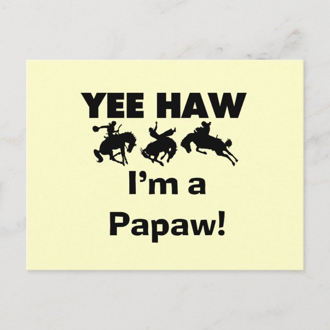 Yee Haw I'm a Papaw Tshirts and Gifts Postcard (Front)
