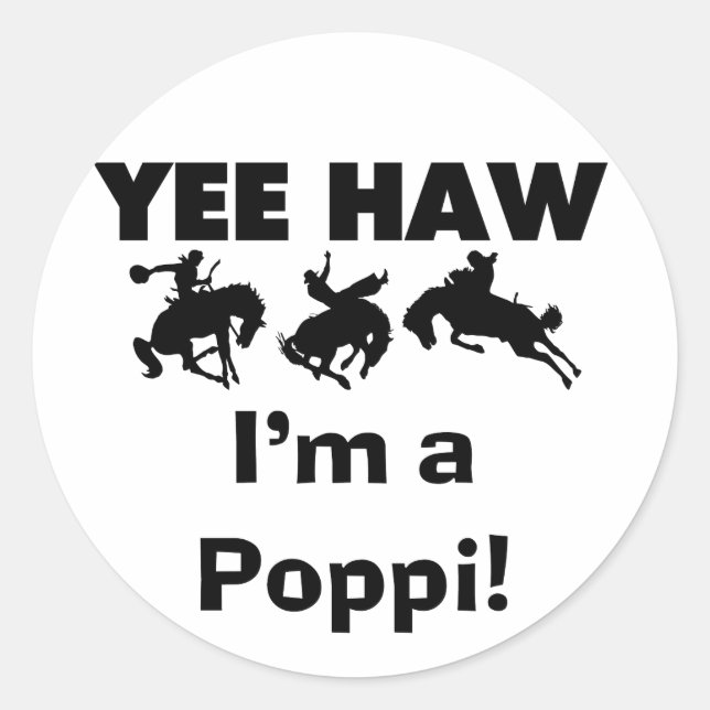Yee Haw I'm a Poppi T-shirts and Gifts Classic Round Sticker (Front)