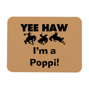 Yee Haw I'm a Poppi T-shirts and Gifts Magnet