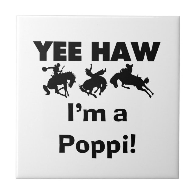 Yee Haw I'm a Poppi T-shirts and Gifts Tile (Front)