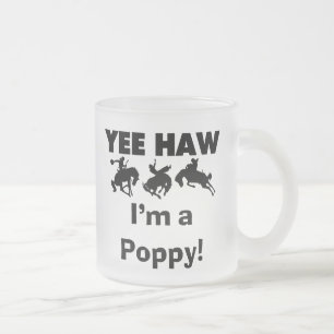 Yee Haw I'm a Poppy T-shirts and Gifts Frosted Glass Coffee Mug