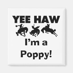 Yee Haw I'm a Poppy T-shirts and Gifts Magnet