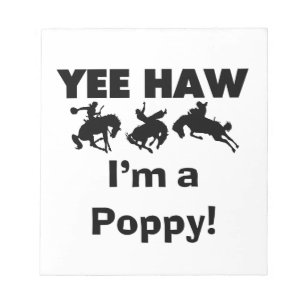 Yee Haw I'm a Poppy T-shirts and Gifts Notepad