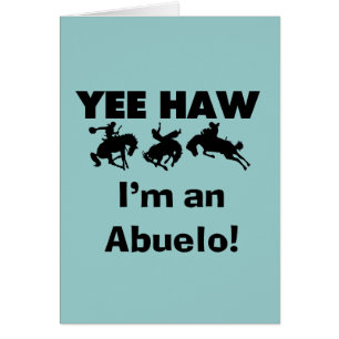 Yee Haw I'm an Abuelo T-shirts and Gifts