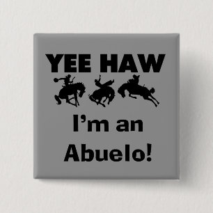 Yee Haw I'm an Abuelo T-shirts and Gifts 15 Cm Square Badge