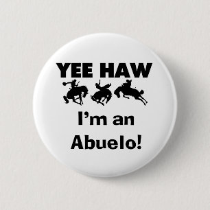 Yee Haw I'm an Abuelo T-shirts and Gifts 6 Cm Round Badge