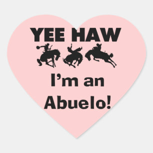 Yee Haw I'm an Abuelo T-shirts and Gifts Heart Sticker