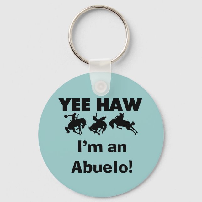 Yee Haw I'm an Abuelo T-shirts and Gifts Key Ring (Front)