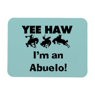 Yee Haw I'm an Abuelo T-shirts and Gifts Magnet