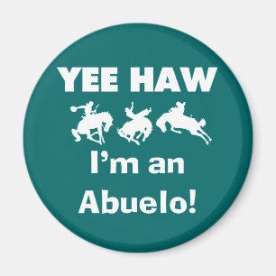 Yee Haw I'm an Abuelo T-shirts and Gifts Magnet