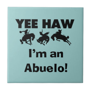 Yee Haw I'm an Abuelo T-shirts and Gifts Tile