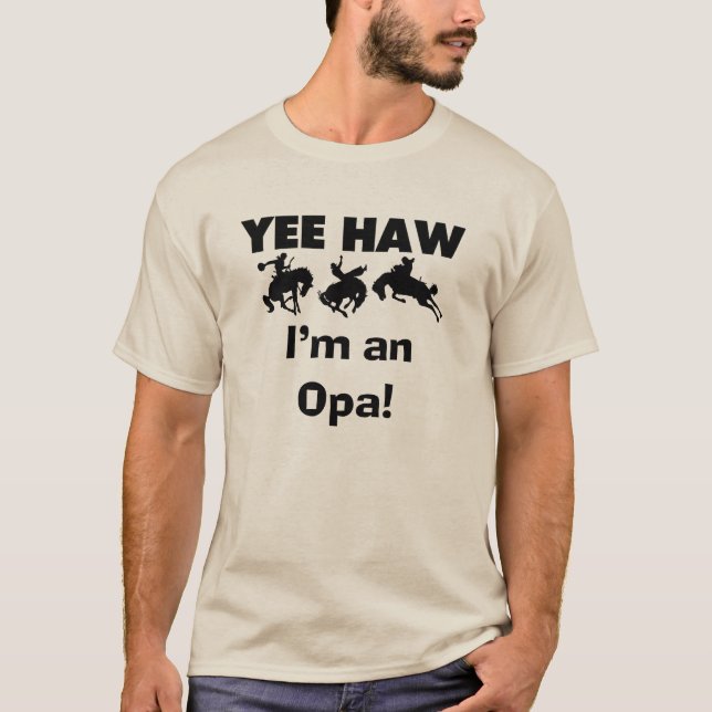 Yee Haw I'm an Opa T-shirts and Gifts (Front)