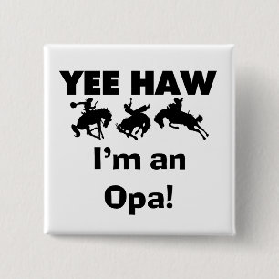 Yee Haw I'm an Opa T-shirts and Gifts 15 Cm Square Badge