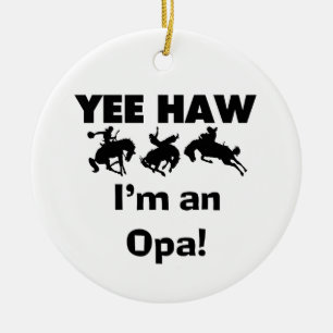 Yee Haw I'm an Opa T-shirts and Gifts Ceramic Tree Decoration