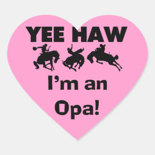 Yee Haw I'm an Opa T-shirts and Gifts Heart Sticker