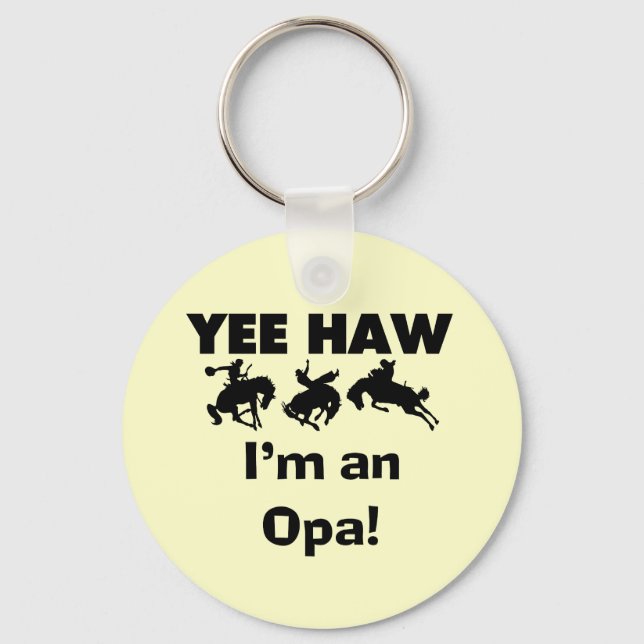 Yee Haw I'm an Opa T-shirts and Gifts Key Ring (Front)
