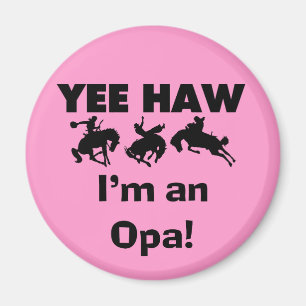 Yee Haw I'm an Opa T-shirts and Gifts Magnet
