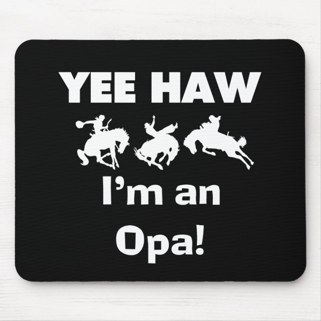 Yee Haw I'm an Opa T-shirts and Gifts Mouse Pad (Front)