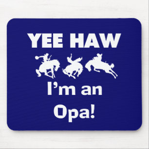 Yee Haw I'm an Opa T-shirts and Gifts Mouse Pad