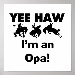 Yee Haw I'm an Opa T-shirts and Gifts Poster