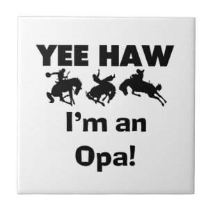 Yee Haw I'm an Opa T-shirts and Gifts Tile