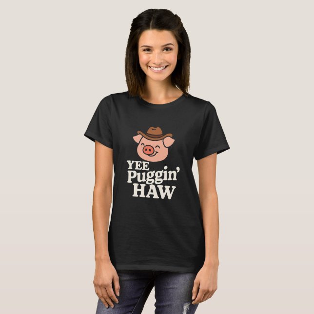 YEE Puggin' HAW Funny Cattle Cowboy  T-Shirt (Front Full)