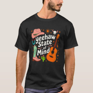 Yeehaw State of Mind Western Country Cowboy Cowgir T-Shirt